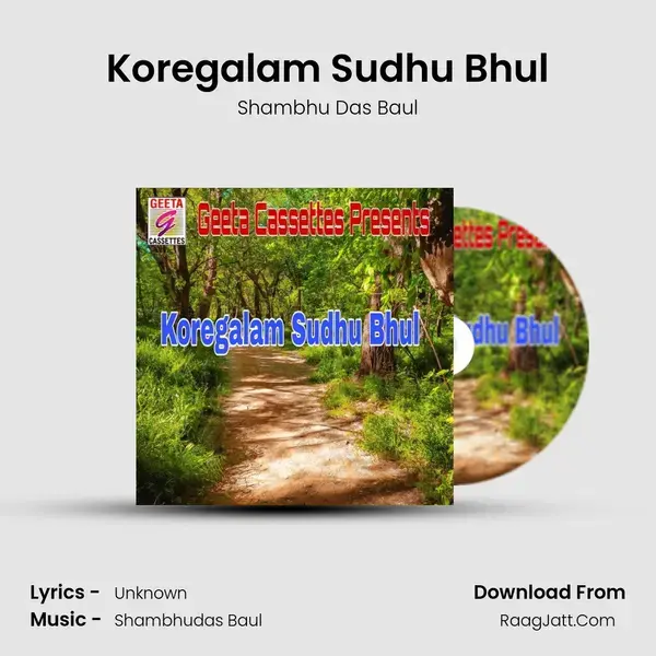 Koregalam Sudhu Bhul - Shambhu Das Baul