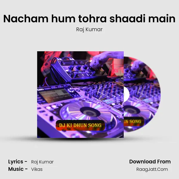 Nacham hum tohra shaadi main mp3 song