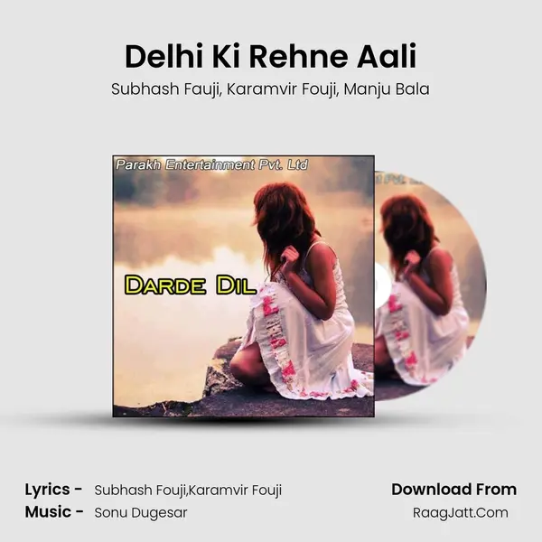 Delhi Ki Rehne Aali mp3 song