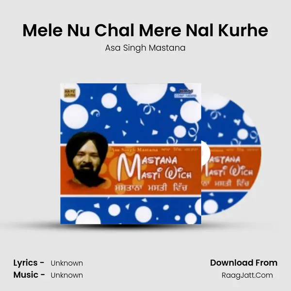 Mele Nu Chal Mere Nal Kurhe Song mp3 | Asa Singh Mastana