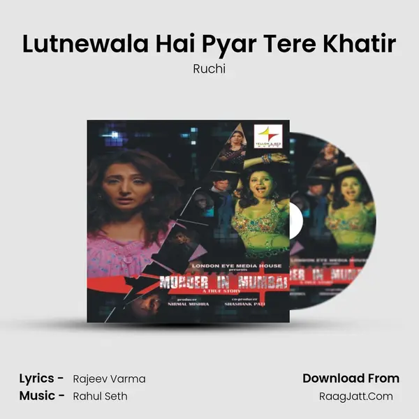 Lutnewala Hai Pyar Tere Khatir Song mp3 | Ruchi