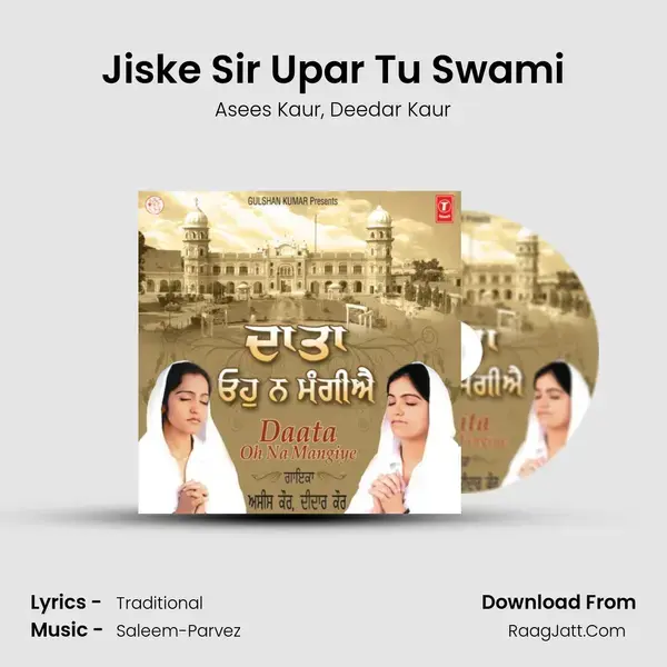 Jiske Sir Upar Tu Swami Song mp3 | Asees Kaur