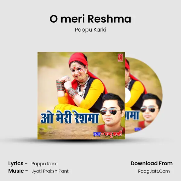 O meri Reshma Song mp3 | Pappu Karki