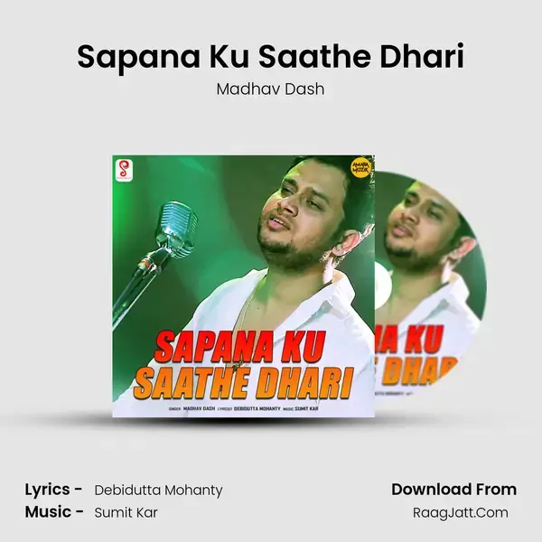 Sapana Ku Saathe Dhari mp3 song