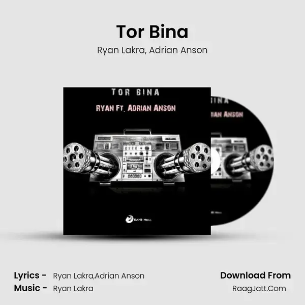 Tor Bina Song mp3 | Ryan Lakra