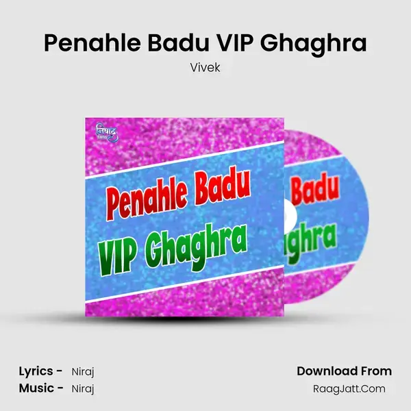 Penahle Badu VIP Ghaghra mp3 song