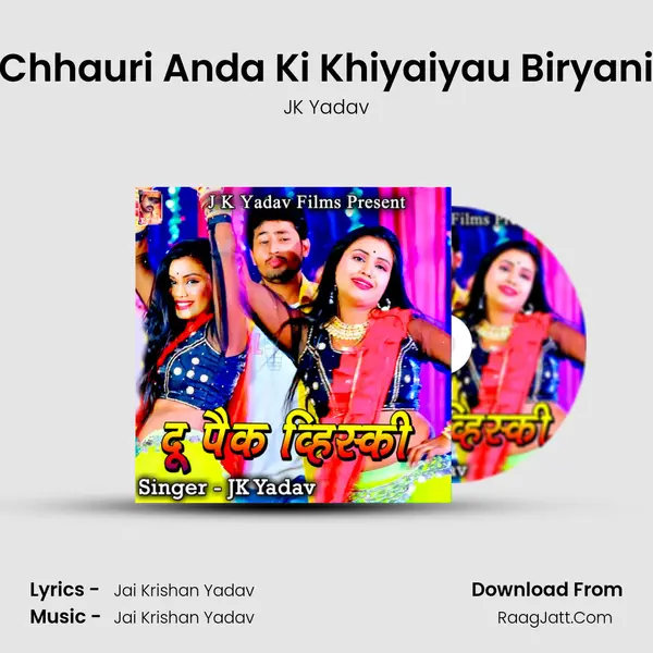 Chhauri Anda Ki Khiyaiyau Biryani Song mp3 | JK Yadav