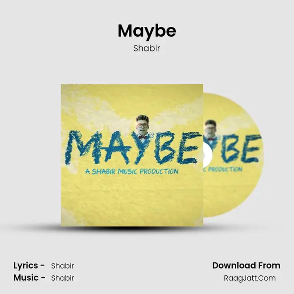 Maybe Song mp3 | Shabir