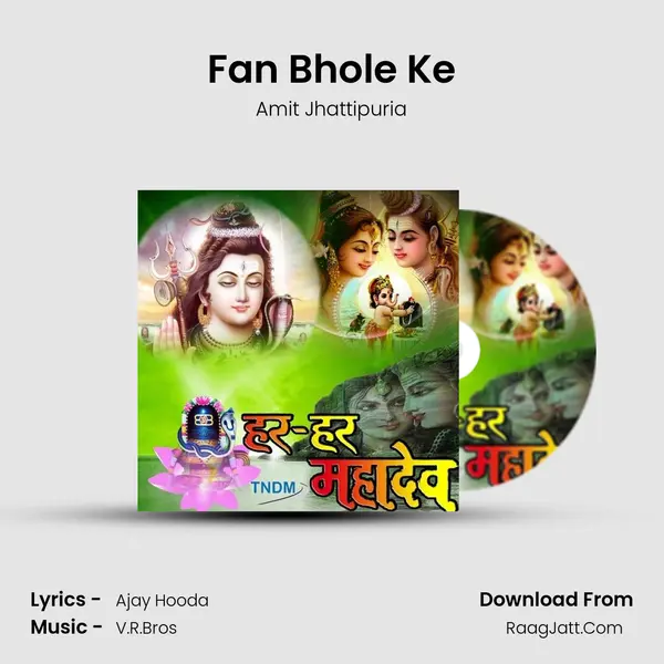 Fan Bhole Ke Song mp3 | Amit Jhattipuria