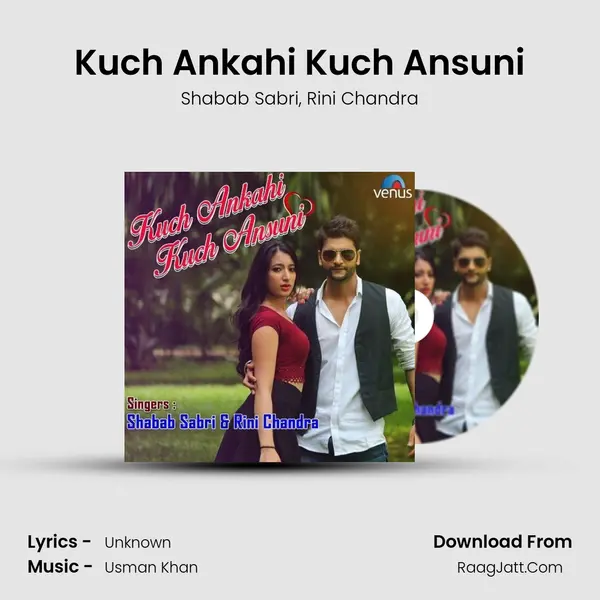 Kuch Ankahi Kuch Ansuni Song mp3 | Shabab Sabri