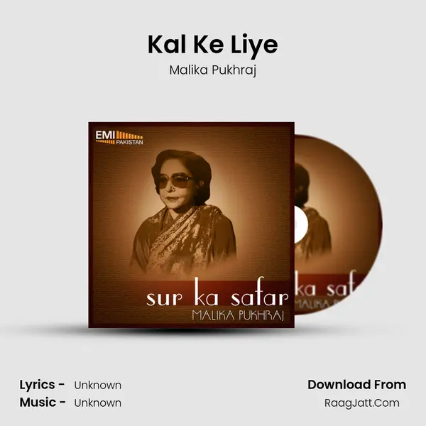 Kal Ke Liye Song mp3 | Malika Pukhraj