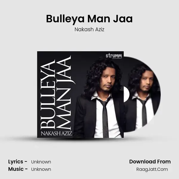 Bulleya Man Jaa Song mp3 | Nakash Aziz