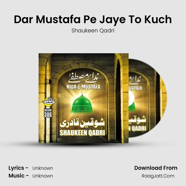 Dar Mustafa Pe Jaye To Kuch Song mp3 | Shaukeen Qadri