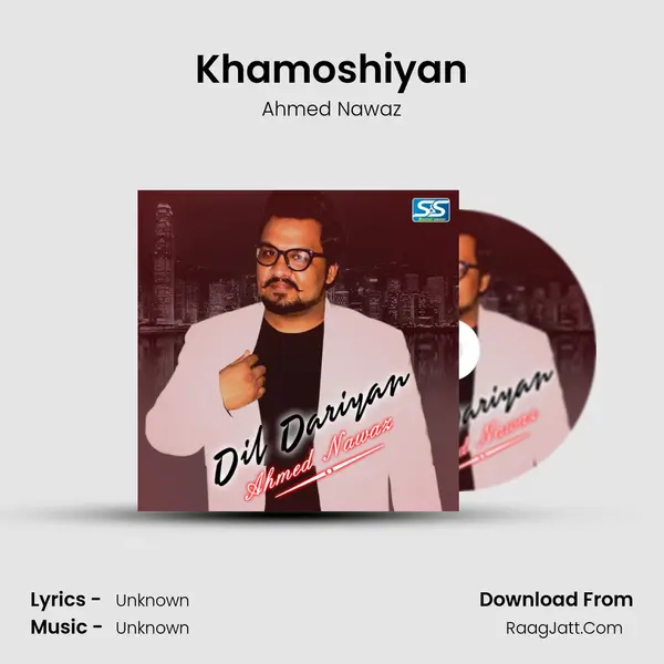 Khamoshiyan Song mp3 | Ahmed Nawaz