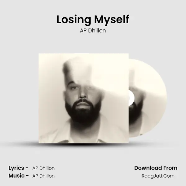 Losing Myself Song mp3 | AP Dhillon