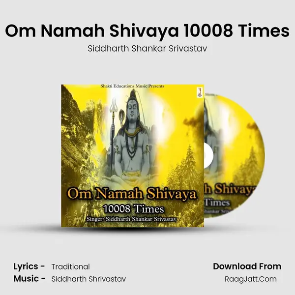 Om Namah Shivaya 10008 Times mp3 song