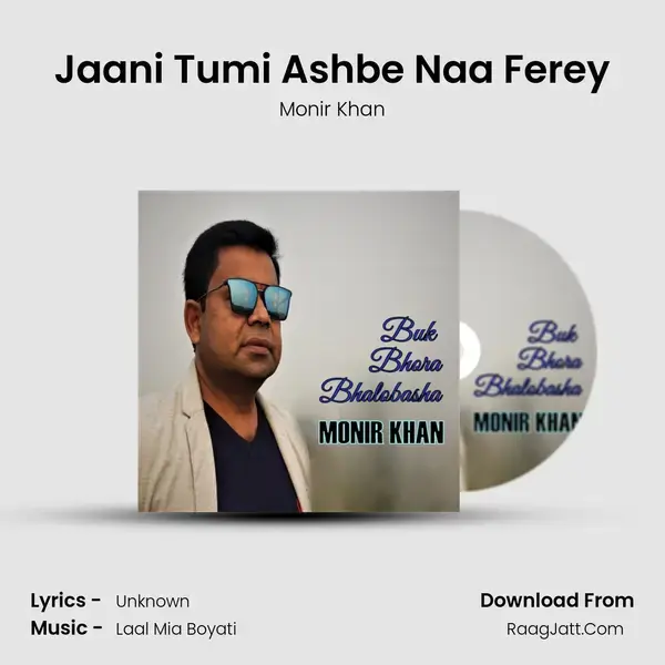 Jaani Tumi Ashbe Naa Ferey mp3 song