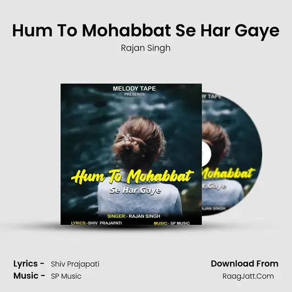 Hum To Mohabbat Se Har Gaye mp3 song