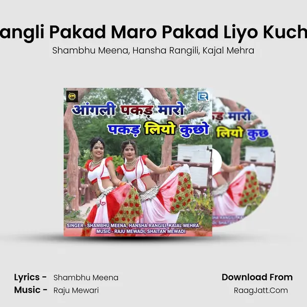 Aangli Pakad Maro Pakad Liyo Kucho mp3 song