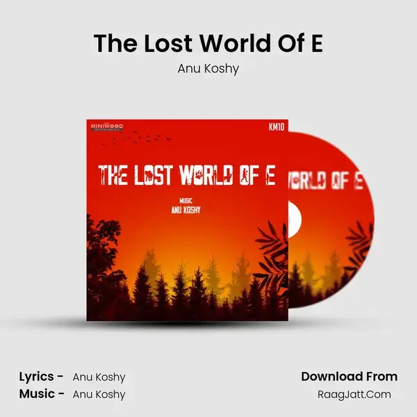 The Lost World Of E Song mp3 | Anu Koshy