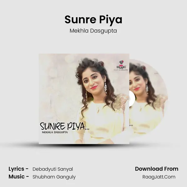 Sunre Piya Song mp3 | Mekhla Dasgupta