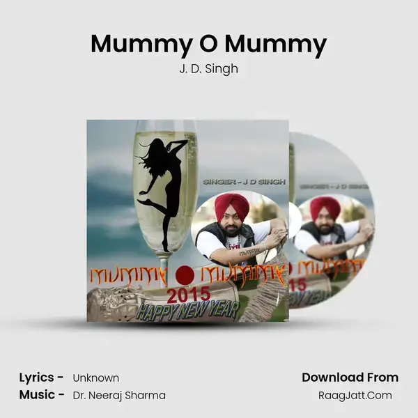 Mummy O Mummy Song mp3 | J. D. Singh