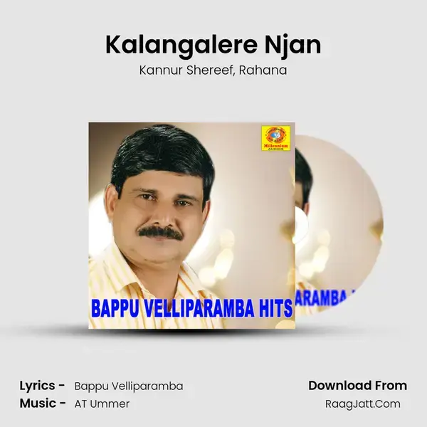 Kalangalere Njan Song mp3 | Kannur Shereef