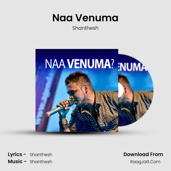 Naa Venuma - Shanthesh