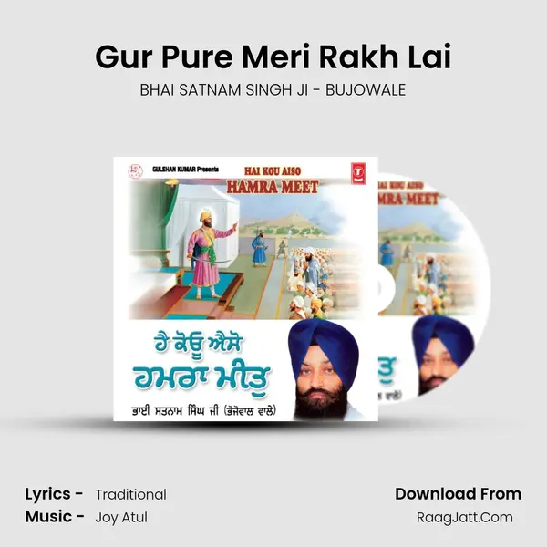 Gur Pure Meri Rakh Lai Song mp3 | BHAI SATNAM SINGH JI - BUJOWALE