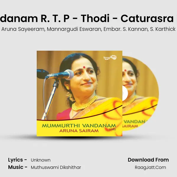 Mummurthi Vandanam R. T. P - Thodi - Caturasra Rupakam (Kanda Nadai) [Live] mp3 song