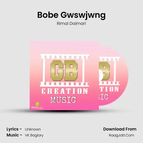 Bobe Gwswjwng Song mp3 | Rimal Daimari