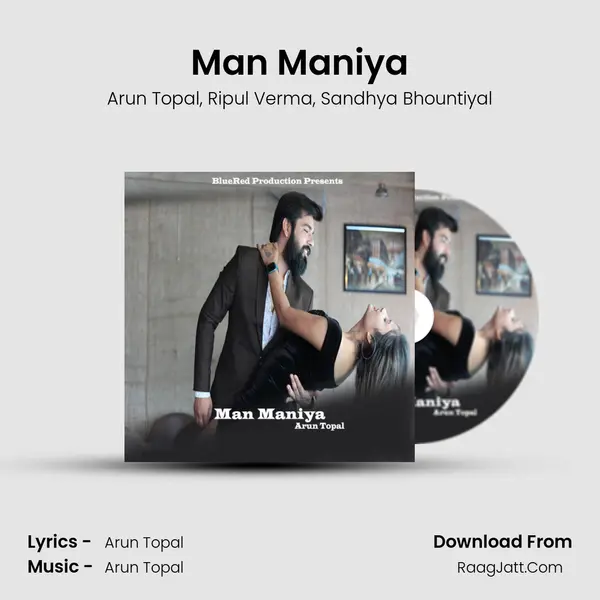 Man Maniya Song mp3 | Arun Topal