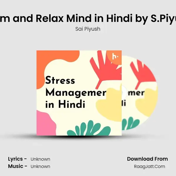 Calm and Relax Mind in Hindi by S.Piyush mp3 song