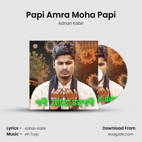 Papi Amra Moha Papi Song mp3 | Adnan Kabir