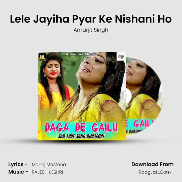 Lele Jayiha Pyar Ke Nishani Ho Song mp3 | Amarjit Singh