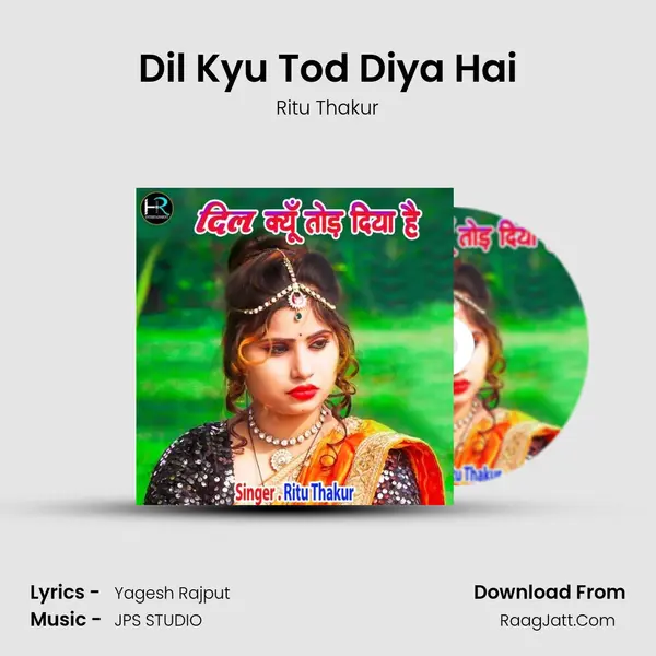 Dil Kyu Tod Diya Hai mp3 song