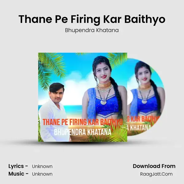 Thane Pe Firing Kar Baithyo mp3 song