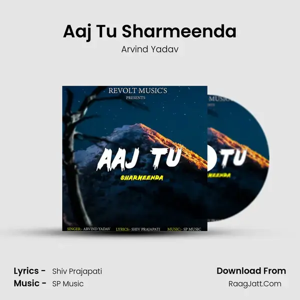 Aaj Tu Sharmeenda mp3 song