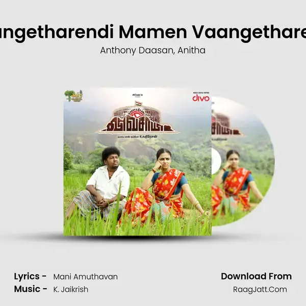 Vaangetharendi Mamen Vaangetharendi Song mp3 | Anthony Daasan