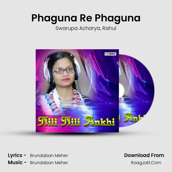 Phaguna Re Phaguna Song mp3 | Swarupa Acharya