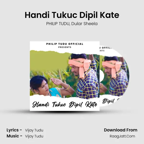 Handi Tukuc Dipil Kate - PHILIP TUDU