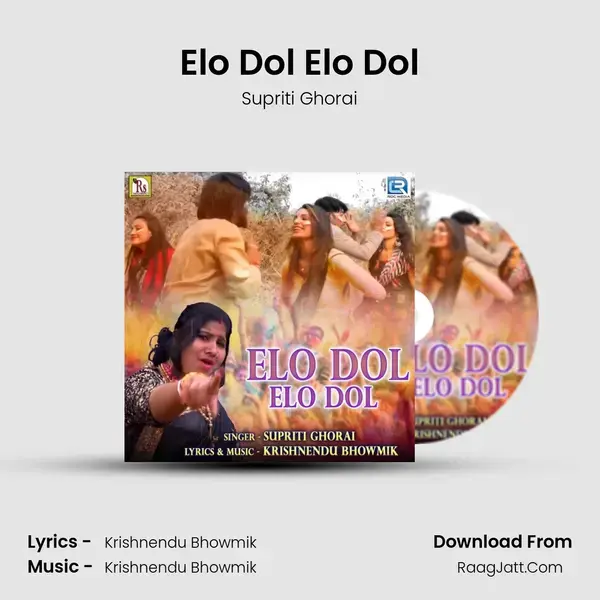 Elo Dol Elo Dol Song mp3 | Supriti Ghorai