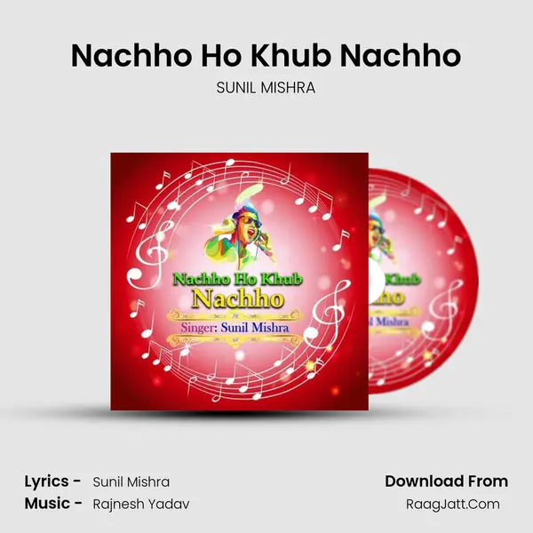 Nachho Ho Khub Nachho mp3 song