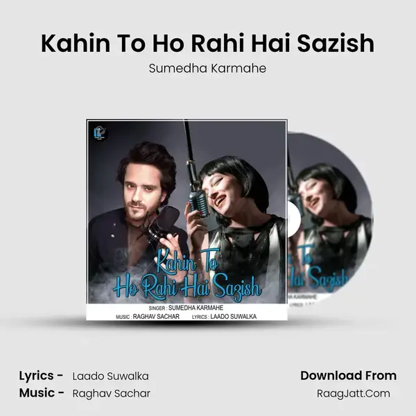 Kahin To Ho Rahi Hai Sazish mp3 song