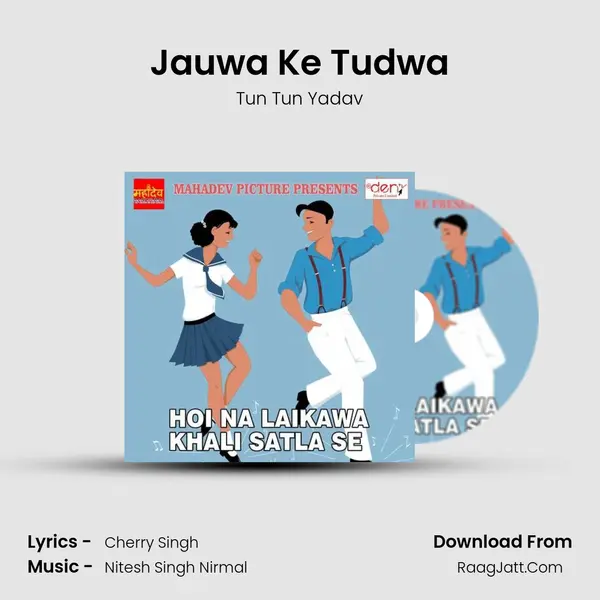 Jauwa Ke Tudwa Song mp3 | Tun Tun Yadav