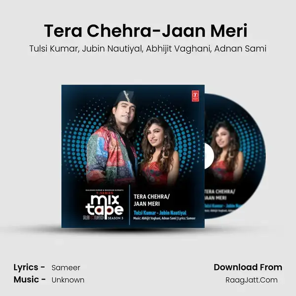 Tera Chehra-Jaan Meri (From T-Series Mixtape Rewind Season 3) mp3 song