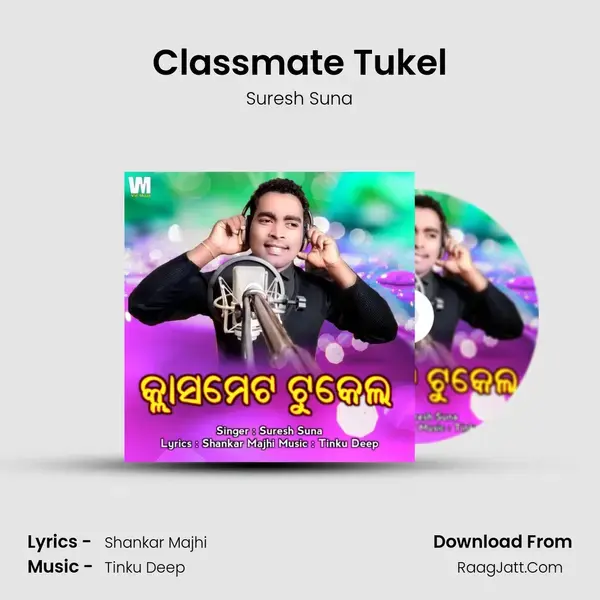 Classmate Tukel mp3 song