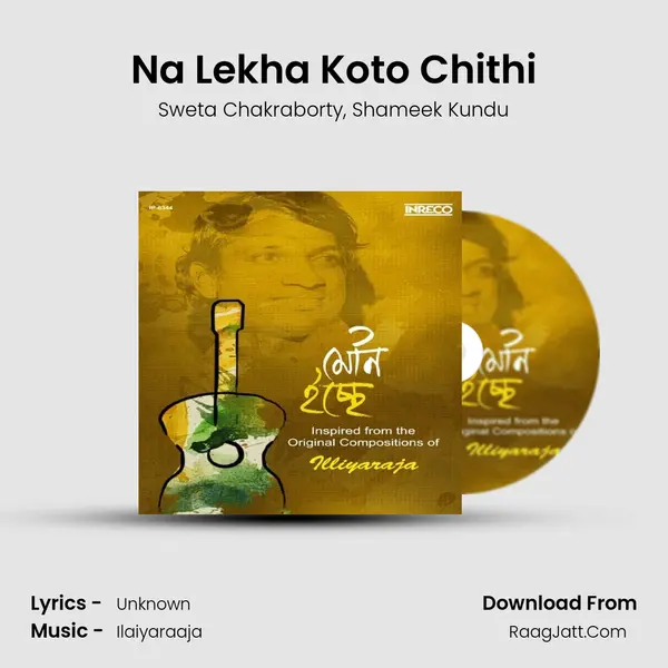 Na Lekha Koto Chithi Song mp3 | Sweta Chakraborty