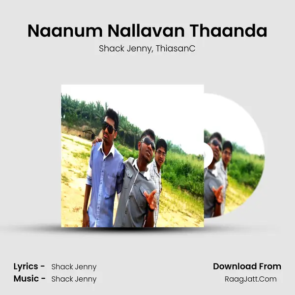 Naanum Nallavan Thaanda Song mp3 | Shack Jenny