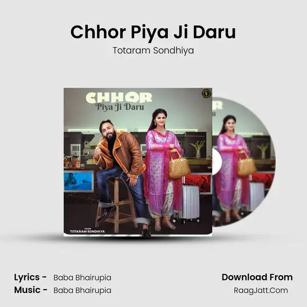 Chhor Piya Ji Daru mp3 song